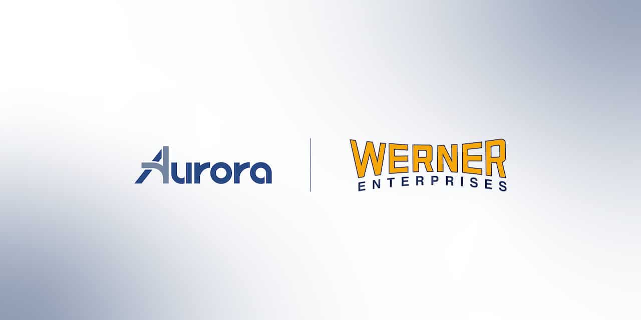 Aurora and Werner Launch Commercial Pilot to Autonomously Haul Freight in Texas