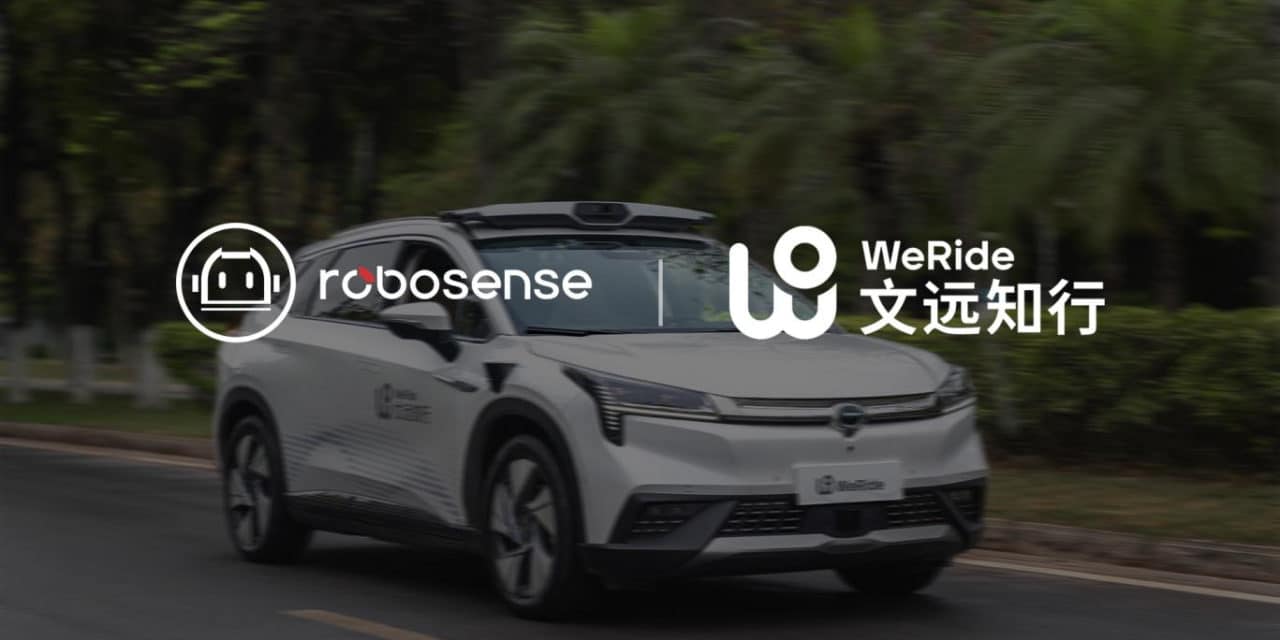 RoboSense, WeRide Partnership to Promote Large-scale Commercial Application of Autonomous Driving Technologies