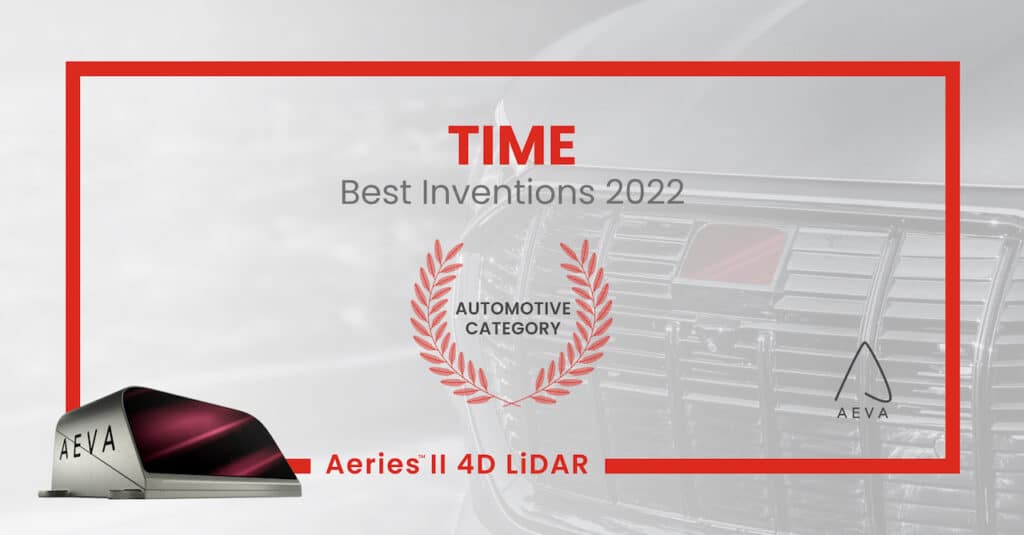 TIME Magazine Recognizes Aeva Aeries II 4D LiDAR as a Best Invention of 2022